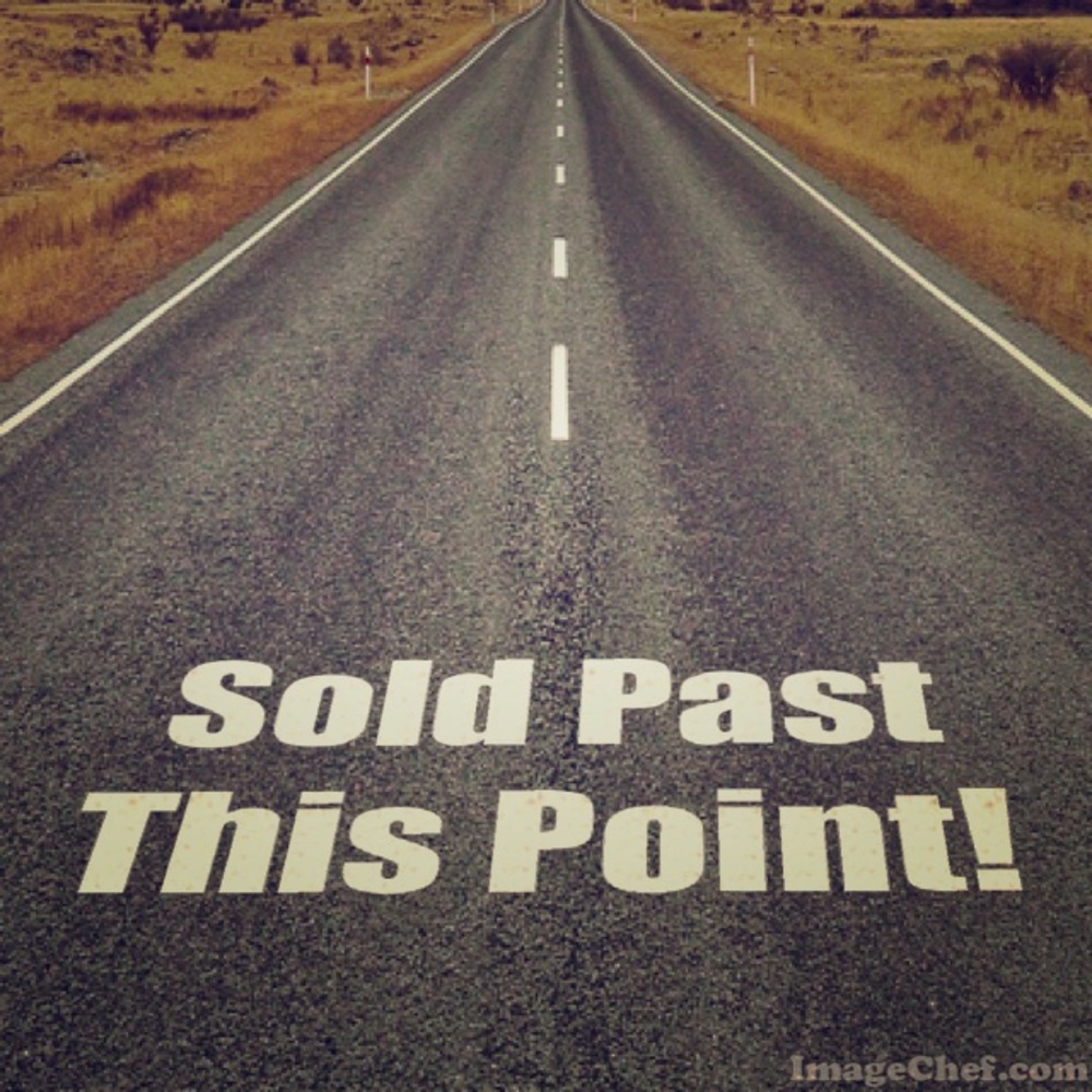 Everything after this sign is sold!